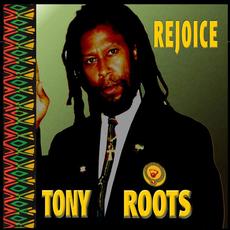 Rejoice mp3 Album by Tony Roots & Roots Hitek