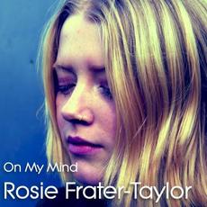 On My Mind mp3 Album by Rosie Frater-Taylor