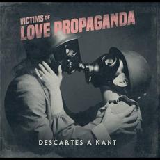 Victims of Love Propaganda mp3 Album by Descartes A Kant