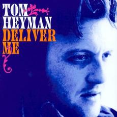 Deliver Me mp3 Album by Tom Heyman