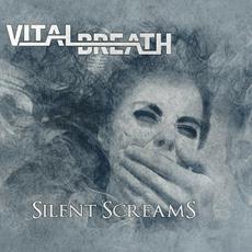 Silent Screams mp3 Album by Vital Breath