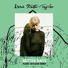 Better Days (Kaidi Tatham Remix) mp3 Single by Rosie Frater-Taylor