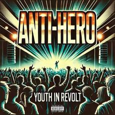 Anti-Hero mp3 Single by Youth In Revolt