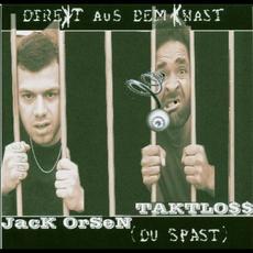 Direkt aus dem Knast (du Spast) mp3 Album by Jack Orsen & Taktloss