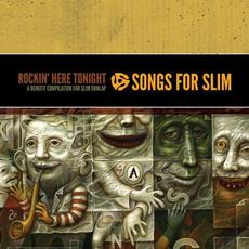 Songs for Slim: Rockin Here Tonight: A Benefit Compilation for Slim Dunlap mp3 Compilation by Various Artists