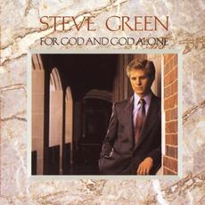 For God and God Alone mp3 Album by Steve Green