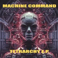 Tetrarchy E.P. mp3 Album by Machine Command