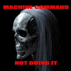 Not Doing It mp3 Single by Machine Command