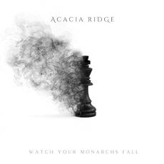 Watch Your Monarchs Fall mp3 Album by Acacia Ridge