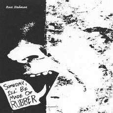 Someday I'll Be Made of Rubber mp3 Album by Russ Stedman