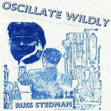 Oscillate Wildly mp3 Album by Russ Stedman