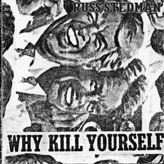 Why Kill Yourself? mp3 Album by Russ Stedman