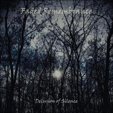 Delusion of Silence mp3 Album by Faded Remembrance