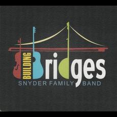 Building Bridges mp3 Album by Snyder Family Band