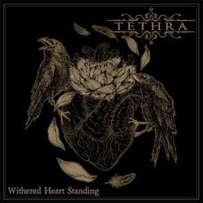 Withered Heart Standing mp3 Album by Tethra