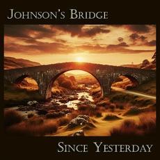 Since Yesterday mp3 Album by Johnson's Bridge