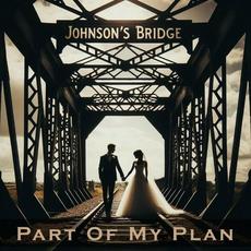 Part Of My Plan mp3 Single by Johnson's Bridge