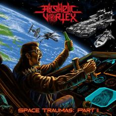 Space Traumas: Part I mp3 Album by Alcoholic Vortex