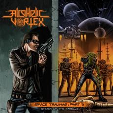 Space Traumas Part II: Attack of the Yarells mp3 Album by Alcoholic Vortex