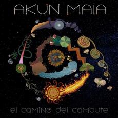 El Camino del Cambute mp3 Album by Akun Maia