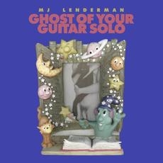 Ghost of Your Guitar Solo mp3 Album by MJ Lenderman