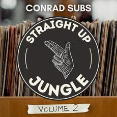 Straight Up Jungle: Volume 2 mp3 Album by Conrad Subs