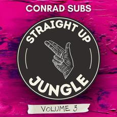 Straight Up Jungle: Volume 3 mp3 Album by Conrad Subs