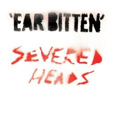 Ear Bitten (Re-Issue) mp3 Artist Compilation by Severed Heads