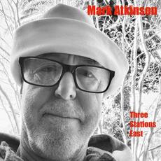 Three Stations East mp3 Album by Mark Atkinson