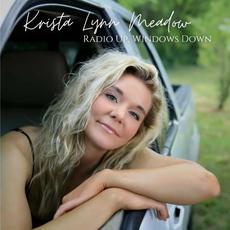 Radio Up, Windows Down mp3 Album by Krista Lynn Meadow