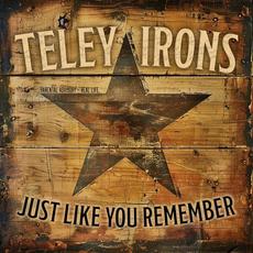 Just Like You Remember mp3 Album by Teley Irons