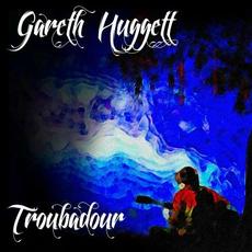 Troubadour mp3 Album by Gareth Huggett