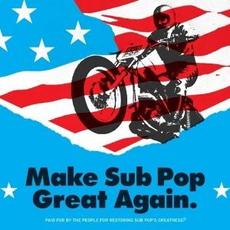 Make Sub Pop Great Again mp3 Compilation by Various Artists