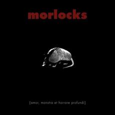 Amor, Monstra Et Horrore Profundi mp3 Album by Morlocks