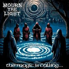 The Magic Is Calling mp3 Album by Mourn the Light