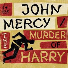 The Murder Of Harry mp3 Album by John Mercy