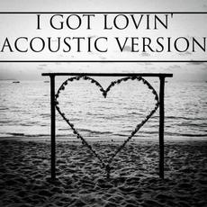 I Got Lovin' (Acoustic Version) mp3 Single by Moby Stick