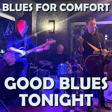 Good Blues Tonight mp3 Album by Blues For Comfort