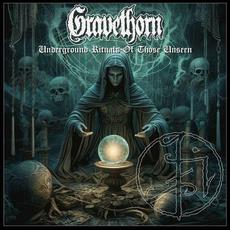 Underground Rituals of Those Unseen mp3 Album by Gravethorn