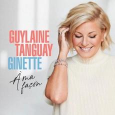 Ginette à ma façon mp3 Album by Guylaine Tanguay