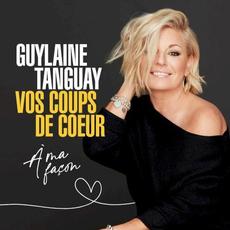 Vos coups de coeur à ma façon mp3 Album by Guylaine Tanguay