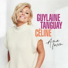 Céline à ma façon mp3 Album by Guylaine Tanguay