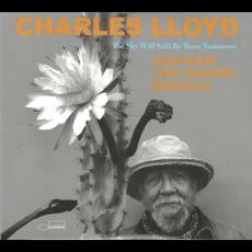 The Sky Will Still Be There Tomorrow mp3 Album by Charles Lloyd