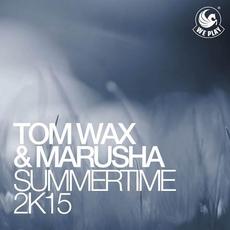 Summertime 2K15 mp3 Single by Tom Wax & Marusha