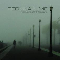 Remains of Pleasure mp3 Album by Red Ulalume