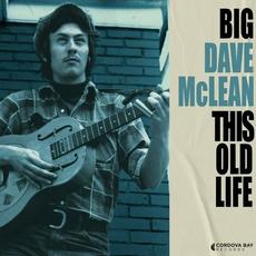 This Old Life mp3 Album by Big Dave McLean