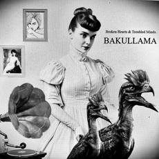 “Broken Hearts & Troubled Minds” mp3 Album by Bakullama