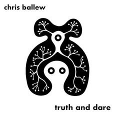 Truth and Dare mp3 Album by Chris Ballew