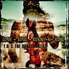 Love+Soul+Rock+N+Roll mp3 Album by T.H. & The Boneshakerz