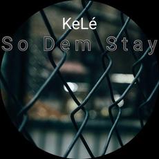 So Dem Stay mp3 Single by Kele